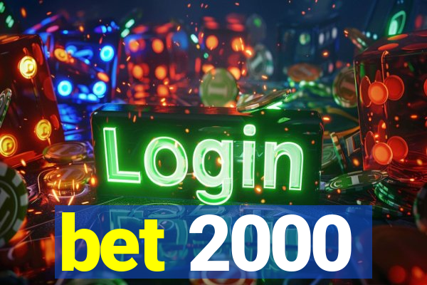 bet 2000